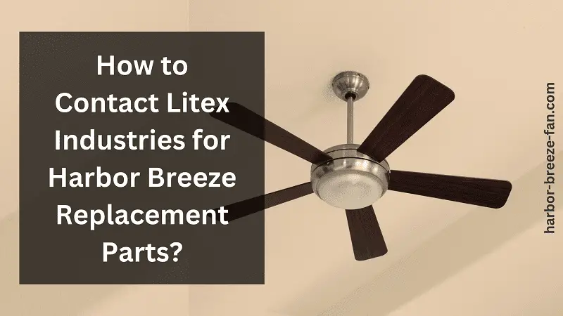 How to Contact Litex Industries for Harbor Breeze Replacement Parts